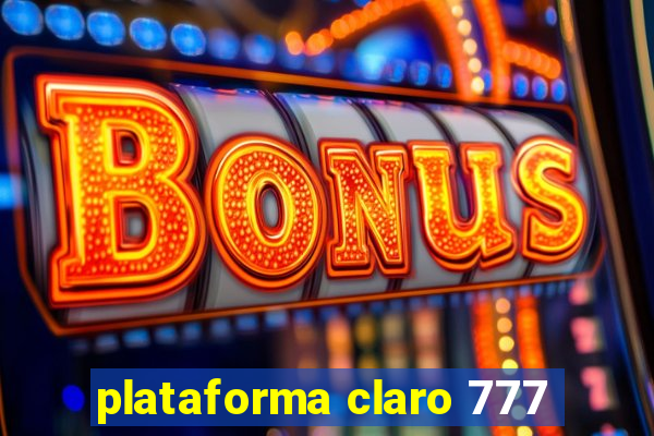 plataforma claro 777